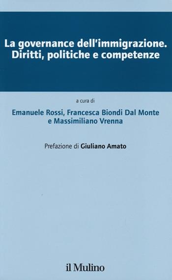 La governance dell'immigrazione. Diritti, politiche e competenze  - Libro Il Mulino 2013, Collana del centro di ricerca Wiss | Libraccio.it