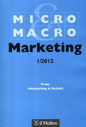 Micro & Macro Marketing (2012). Vol. 1  - Libro Il Mulino 2012 | Libraccio.it