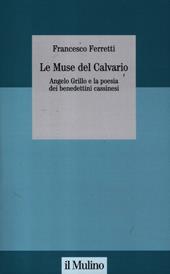 Le muse del Calvario. Angelo Grillo e la poesia dei benedettini cassinesi