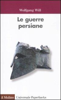 Le guerre persiane - Wolfgang Will - Libro Il Mulino 2012, Universale paperbacks Il Mulino | Libraccio.it