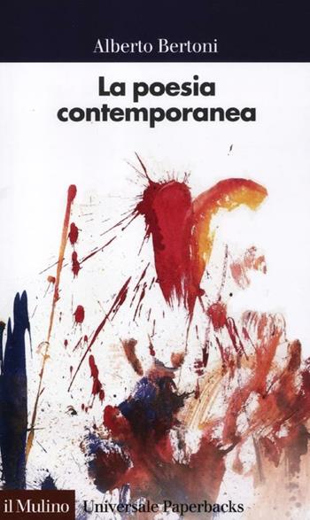 La poesia contemporanea - Alberto Bertoni - Libro Il Mulino 2012, Universale paperbacks Il Mulino | Libraccio.it