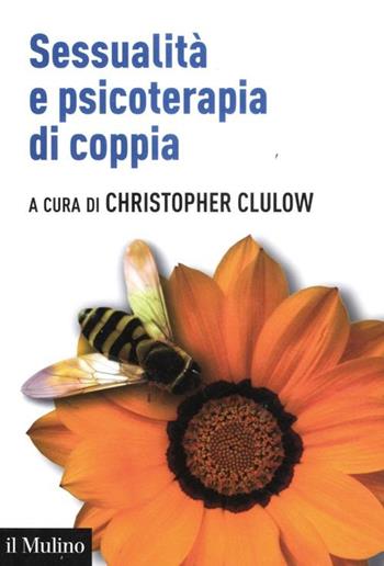 Sessualità e psicoterapia di coppia  - Libro Il Mulino 2012, Aspetti della psicologia | Libraccio.it