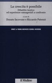 La crescita è possibile. Dibattito teorico ed esperienze manageriali a confronto