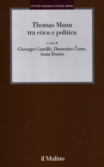 Thomas Mann tra etica e politica  - Libro Il Mulino 2012, Istituto Italiano Scienze Umane. Dialoghi | Libraccio.it