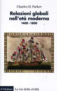 Relazioni Globali Nell'età Moderna. 1400-1800