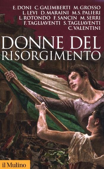 Donne del Risorgimento  - Libro Il Mulino 2012, Storica paperbacks | Libraccio.it