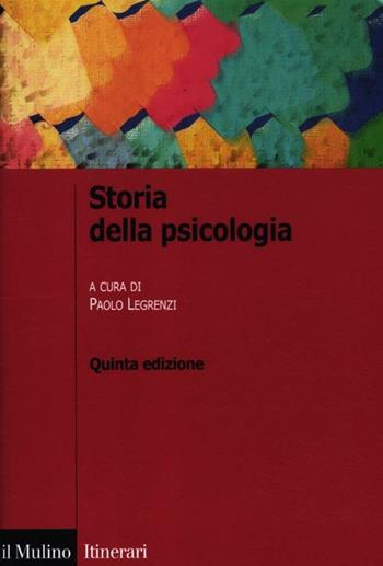 Storia della psicologia  - Libro Il Mulino 2012, Itinerari. Psicologia | Libraccio.it