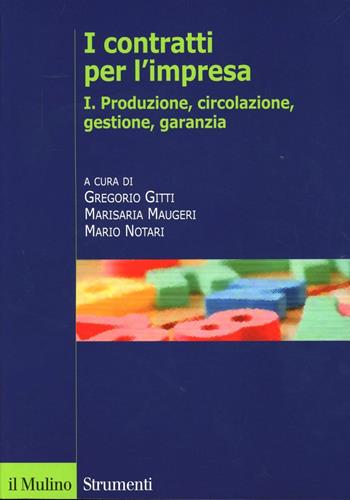 I contratti per l'impresa. Vol. 1: Produzione  - Libro Il Mulino 2012, Strumenti | Libraccio.it