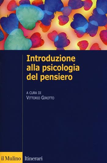 Introduzione alla psicologia del pensiero  - Libro Il Mulino 2013, Itinerari. Psicologia | Libraccio.it