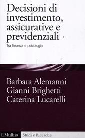 Decisioni di investimento, assicurative e previdenziali. Tra finanza e psicologia