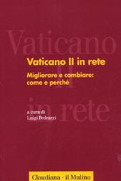 Vaticano II in rete. Vol. 3: Migliorare e cambiare: come e perché.