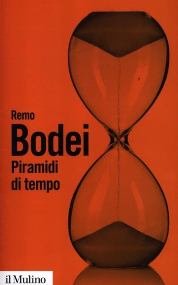 Piramidi di tempo. Storie e teorie del déjà vu - Remo Bodei - Libro Il Mulino 2012, Biblioteca paperbacks | Libraccio.it