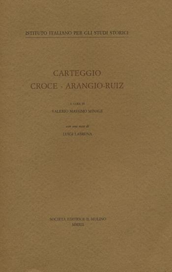Carteggio Croce-Arangio-Ruiz  - Libro Il Mulino 2012, Ist. italiano per gli studi storici | Libraccio.it