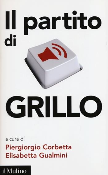 Il partito di Grillo  - Libro Il Mulino 2013, Contemporanea | Libraccio.it