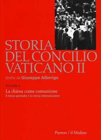 Storia del Concilio Vaticano II. Vol. 4: La Chiesa come comunione. Il terzo periodo e la terza intersessione (Settembre 1964-settembre 1965).  - Libro Il Mulino 2013, Storia del Concilio Vaticano II | Libraccio.it