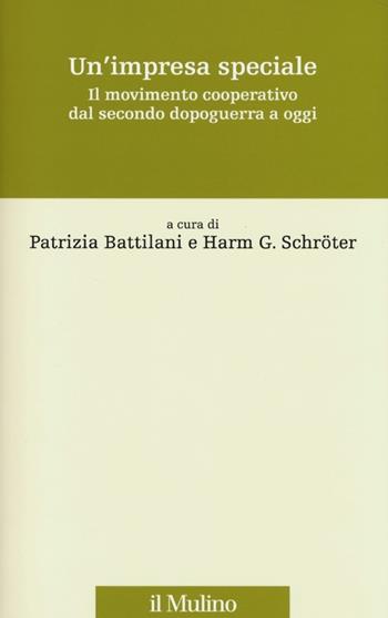 Un' impresa speciale. Il movimento cooperativo dal secondo dopoguerra a oggi  - Libro Il Mulino 2013, Storia e studi cooperativi | Libraccio.it