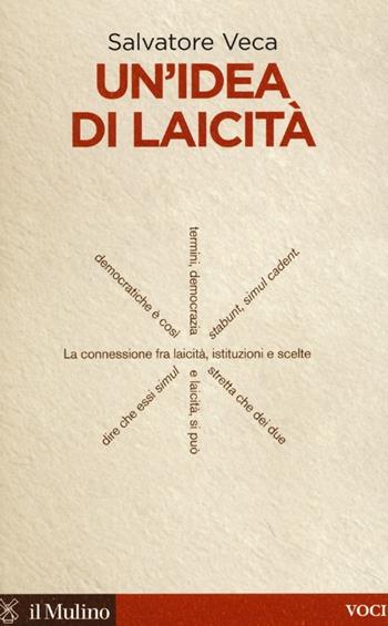 Un' idea di laicità - Salvatore Veca - Libro Il Mulino 2013, Voci | Libraccio.it