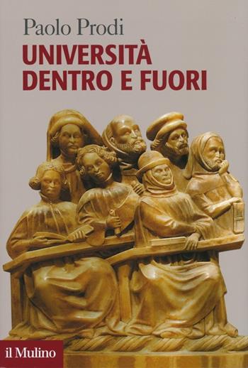 Università dentro e fuori - Paolo Prodi - Libro Il Mulino 2013, Forum | Libraccio.it