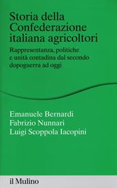 Storia della Confederazione Italiana Agricoltori. Rappresentanza, politiche e unità contadina dal secondo dopoguerra ad oggi