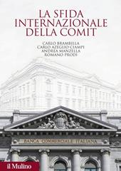La sfida internazionale della Comit. La Banca commerciale italiana agli albori della globalizzazione
