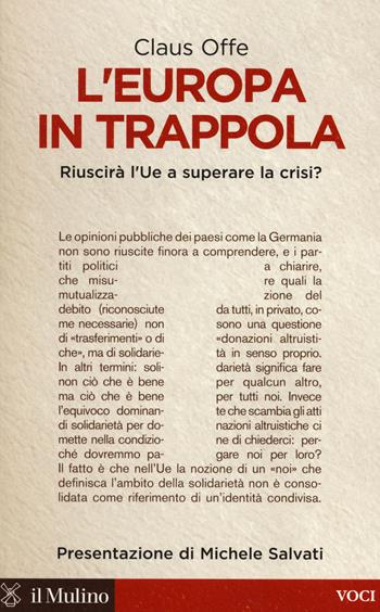 L' Europa in trappola. Riuscirà l'UE a superare la crisi? - Claus Offe - Libro Il Mulino 2014, Voci | Libraccio.it