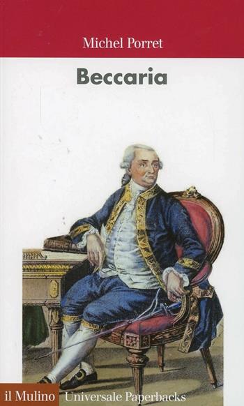 Beccaria - Michel Porret - Libro Il Mulino 2014, Universale paperbacks Il Mulino | Libraccio.it