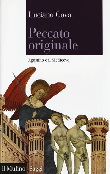 Peccato originale. Agostino e il Medioevo - Luciano Cova - Libro Il Mulino 2014, Saggi | Libraccio.it