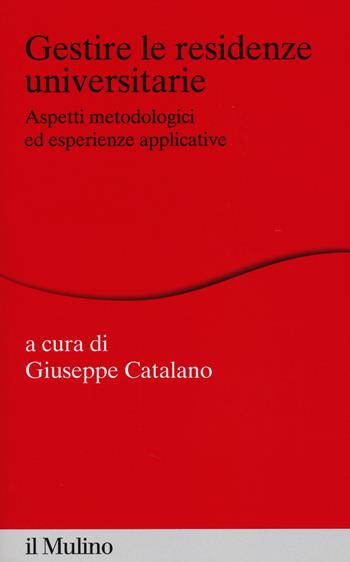 Gestire le residenze universitarie. Aspetti metodologici ed esperienze applicative  - Libro Il Mulino 2014, Percorsi | Libraccio.it