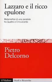 Lazzaro e il ricco Epulone. Metamorfosi di una parabola fra Quattro e Cinquecento