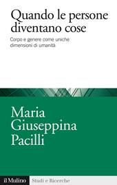 Quando le persone diventano cose. Corpo e genere come uniche dimensioni di umanità