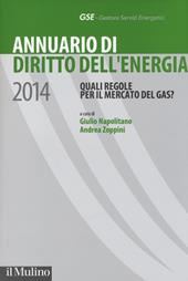 Annuario di diritto dell'energia 2014. Quali regole per il mercato del gas?