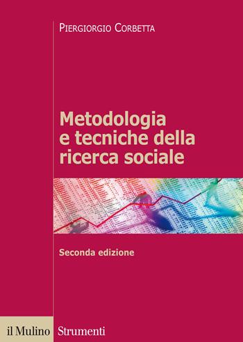 Metodologia e tecniche della ricerca sociale - Piergiorgio Corbetta - Libro Il Mulino 2014, Strumenti | Libraccio.it
