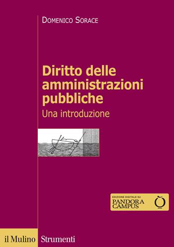 Diritto delle amministrazioni pubbliche. Una introduzione - Domenico Sorace, Simone Torricelli - Libro Il Mulino 2014, Strumenti | Libraccio.it