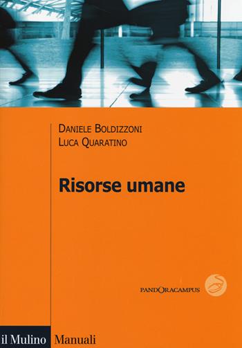 Risorse umane. La sfida della sostenibilità - Daniele Boldizzoni, Luca Quaratino - Libro Il Mulino 2014, Manuali | Libraccio.it