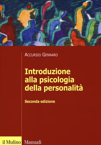 Introduzione alla psicologia della personalità - Accursio Gennaro - Libro Il Mulino 2014, Manuali | Libraccio.it