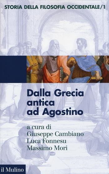 Storia della filosofia occidentale. Vol. 1: Dalla Grecia antica ad Agostino.  - Libro Il Mulino 2014, Le vie della civiltà | Libraccio.it