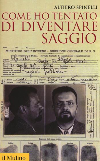 Come ho tentato di diventare saggio - Altiero Spinelli - Libro Il Mulino 2014, Storica paperbacks | Libraccio.it
