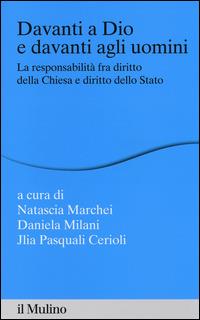 Davanti a Dio e davanti agli uomini. La responsabilità fra diritto della Chiesa e diritto dello Stato  - Libro Il Mulino 2014, Percorsi | Libraccio.it