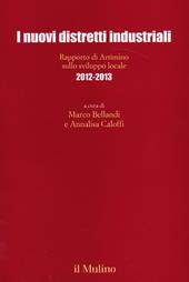I nuovi distretti industriali. Rapporto di Artimino sullo sviluppo locale 2012-2013