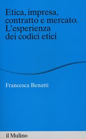 Etica, impresa, contratto e mercato. L'esperienza dei codici etici