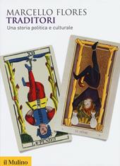 Traditori. Una storia politica e culturale