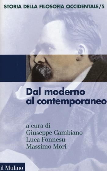 Storia della filosofia occidentale. Vol. 5: Dal moderno al contemporaneo  - Libro Il Mulino 2015, Le vie della civiltà | Libraccio.it