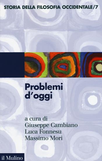 Storia della filosofia occidentale. Vol. 7: Problemi d'oggi.  - Libro Il Mulino 2015, Le vie della civiltà | Libraccio.it
