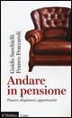 Andare in pensione. Piaceri, dispiaceri, opportunità - Guido Sarchielli, Franco Fraccaroli - Libro Il Mulino 2015, Universale paperbacks Il Mulino | Libraccio.it