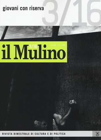 Il Mulino. Vol. 485: Giovani con riserva  - Libro Il Mulino 2016 | Libraccio.it