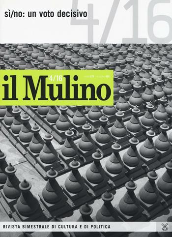 Il Mulino. Vol. 486: Sì/no: un voto decisivo.  - Libro Il Mulino 2016 | Libraccio.it
