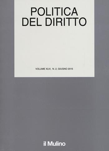 Politica del diritto (2015). Vol. 2  - Libro Il Mulino 2015 | Libraccio.it