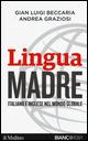 Lingua madre. Italiano e inglese nel mondo globale - Gian Luigi Beccaria, Andrea Graziosi - Libro Il Mulino 2015, Contemporanea | Libraccio.it