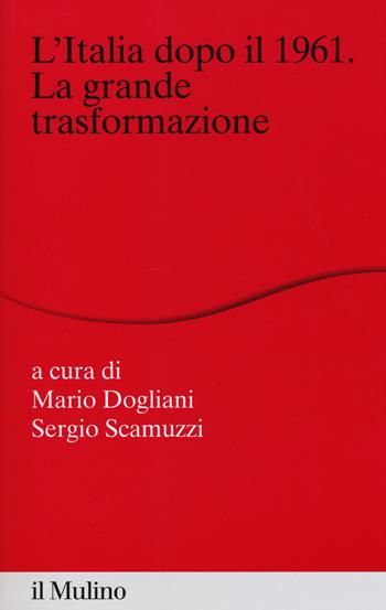 L' Italia dopo il 1961. La grande trasformazione  - Libro Il Mulino 2015, Percorsi | Libraccio.it