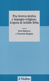 Fra ricerca storica e impegno religioso. L'opera di Achille Erba